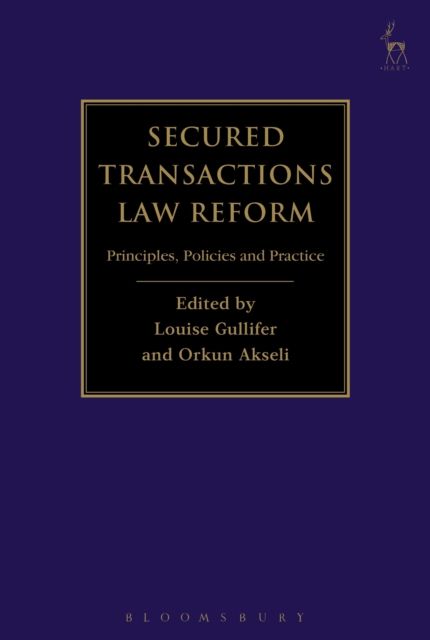 Secured Transactions Law Reform : Principles, Policies and Practice