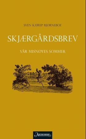 Skjærgårdsbrev : vår misnøyes sommer