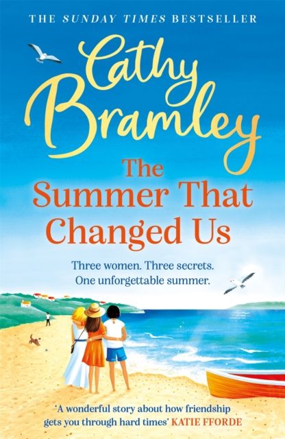 The Summer That Changed Us : The uplifting and escapist read from the Sunday Times bestselling storyteller