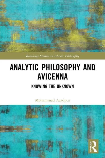 Analytic Philosophy and Avicenna : Knowing the Unknown