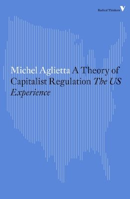 A Theory of Capitalist Regulation : The US Experience