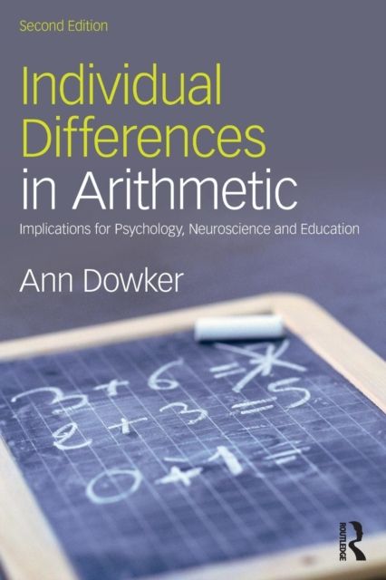 Individual Differences in Arithmetic : Implications for Psychology, Neuroscience and Education
