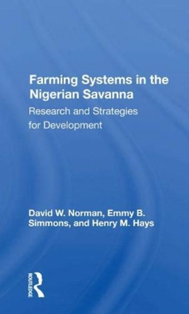 Forsidebilde av Farming Systems In The Nigerian Savanna : Research And Strategies For Development