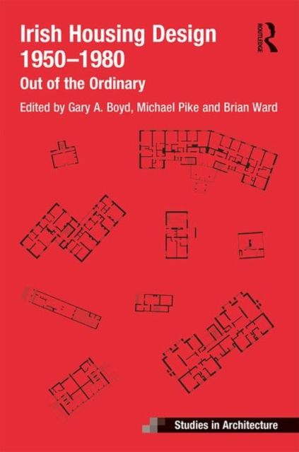 Irish Housing Design 1950 – 1980 : Out of the Ordinary