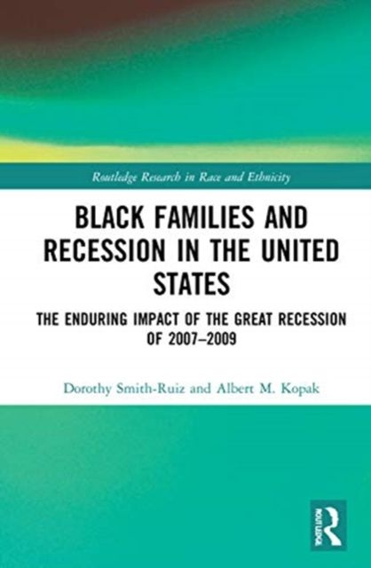 Black Families and Recession in the United States : The Enduring Impact of the Great Recession of 2007–2009
