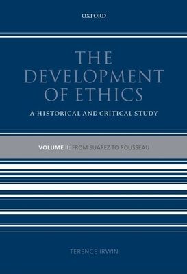 The Development of Ethics: Volume 2 : From Suarez to Rousseau