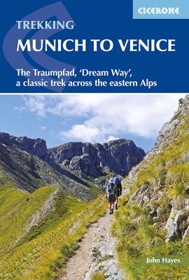 Trekking Munich to Venice : The Traumpfad, 'Dream Way', a classic trek across the eastern Alps