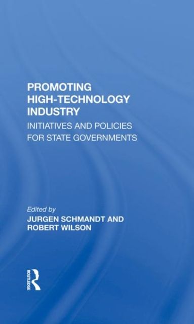 Promoting High Technology Industry : Initiatives And Policies For State Governments