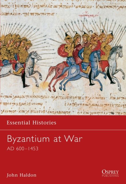 Byzantium at War : AD 600–1453