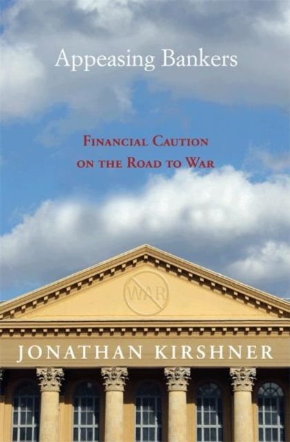 Appeasing Bankers : Financial Caution on the Road to War
