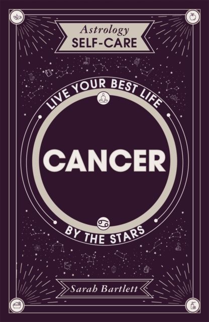 Astrology Self-Care: Cancer : Live your best life by the stars