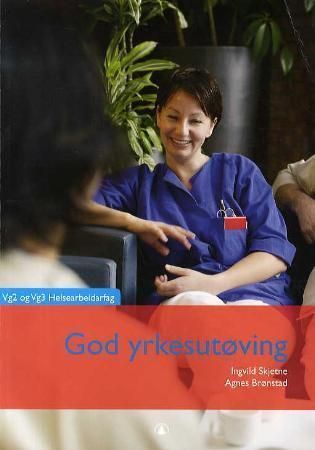 Forsidebilde av God yrkesutøving : vg2 helsearbeidarfag