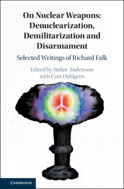 Forsidebilde av On Nuclear Weapons: Denuclearization, Demilitarization and Disarmament : Selected Writings of Richard Falk