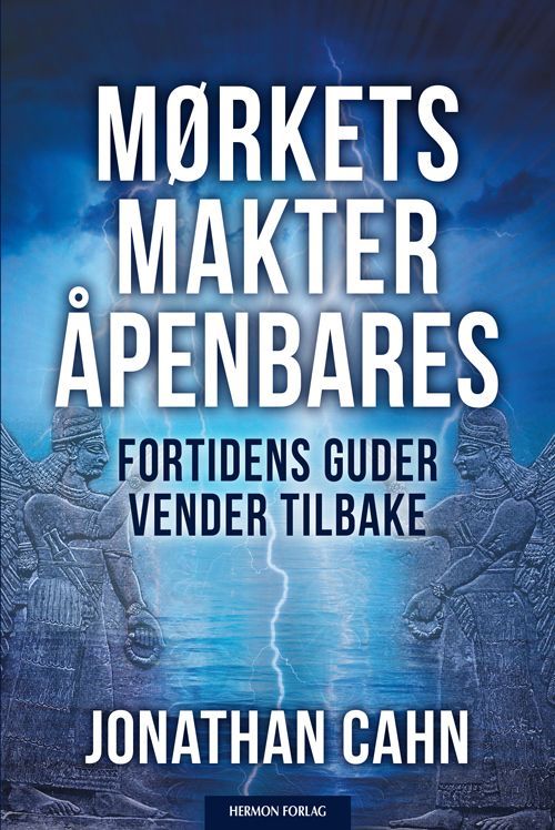 Mørkets makter åpenbares : fortidens guder vender tilbake