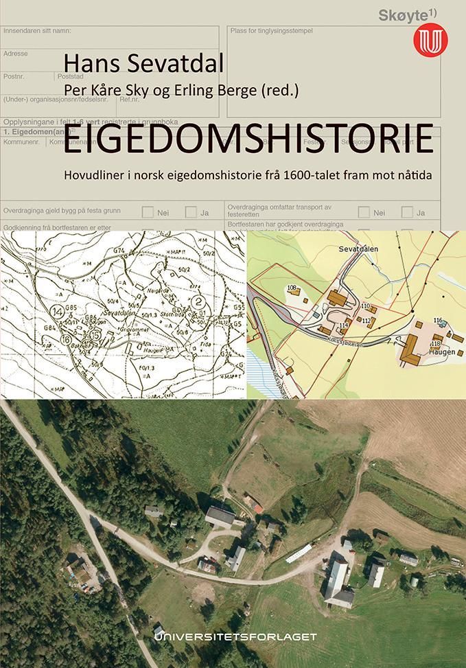 Eigedomshistorie : hovudliner i norsk eigedomshistorie frå 1600-talet fram mot nåtida