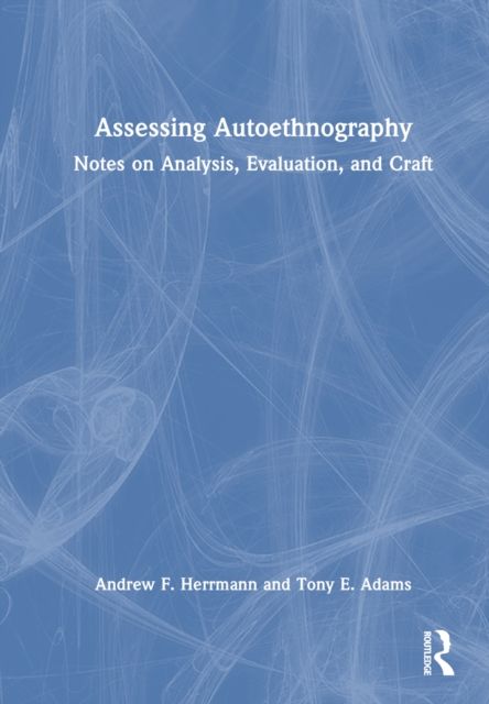 Assessing Autoethnography : Notes on Analysis, Evaluation, and Craft