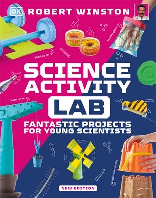 Science Activity Lab : Fantastic Projects for Young Scientists