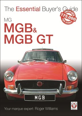 Mgb & Mgb Gt : The Essential Buyer's Guide