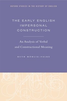The Early English Impersonal Construction : An Analysis of Verbal and Constructional Meaning