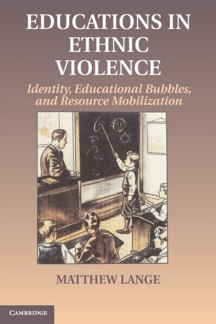 Educations in Ethnic Violence : Identity, Educational Bubbles, and Resource Mobilization