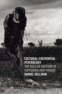 Forsidebilde av Cultural-Existential Psychology : The Role of Culture in Suffering and Threat