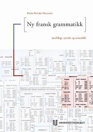 Ny fransk grammatikk : morfologi, syntaks og semantikk
