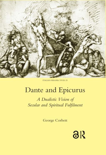 Dante and Epicurus : A Dualistic Vision of Secular and Spiritual Fulfilment