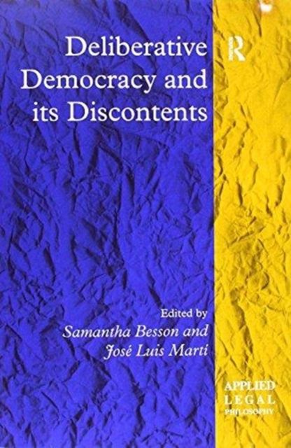 Deliberative Democracy and its Discontents