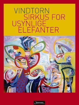 Sirkus for usynlige elefanter : en diktsyklus