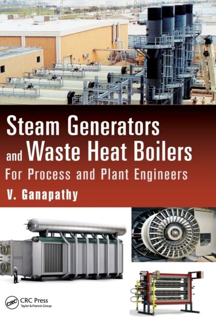 Steam Generators and Waste Heat Boilers : For Process and Plant Engineers