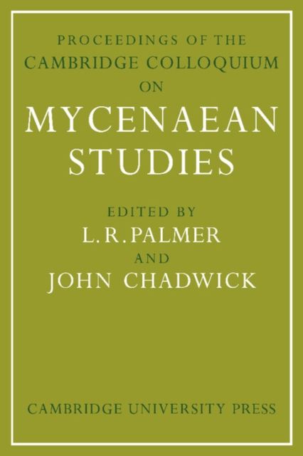 Proceedings of the Cambridge Colloquium on Mycenaean Studies