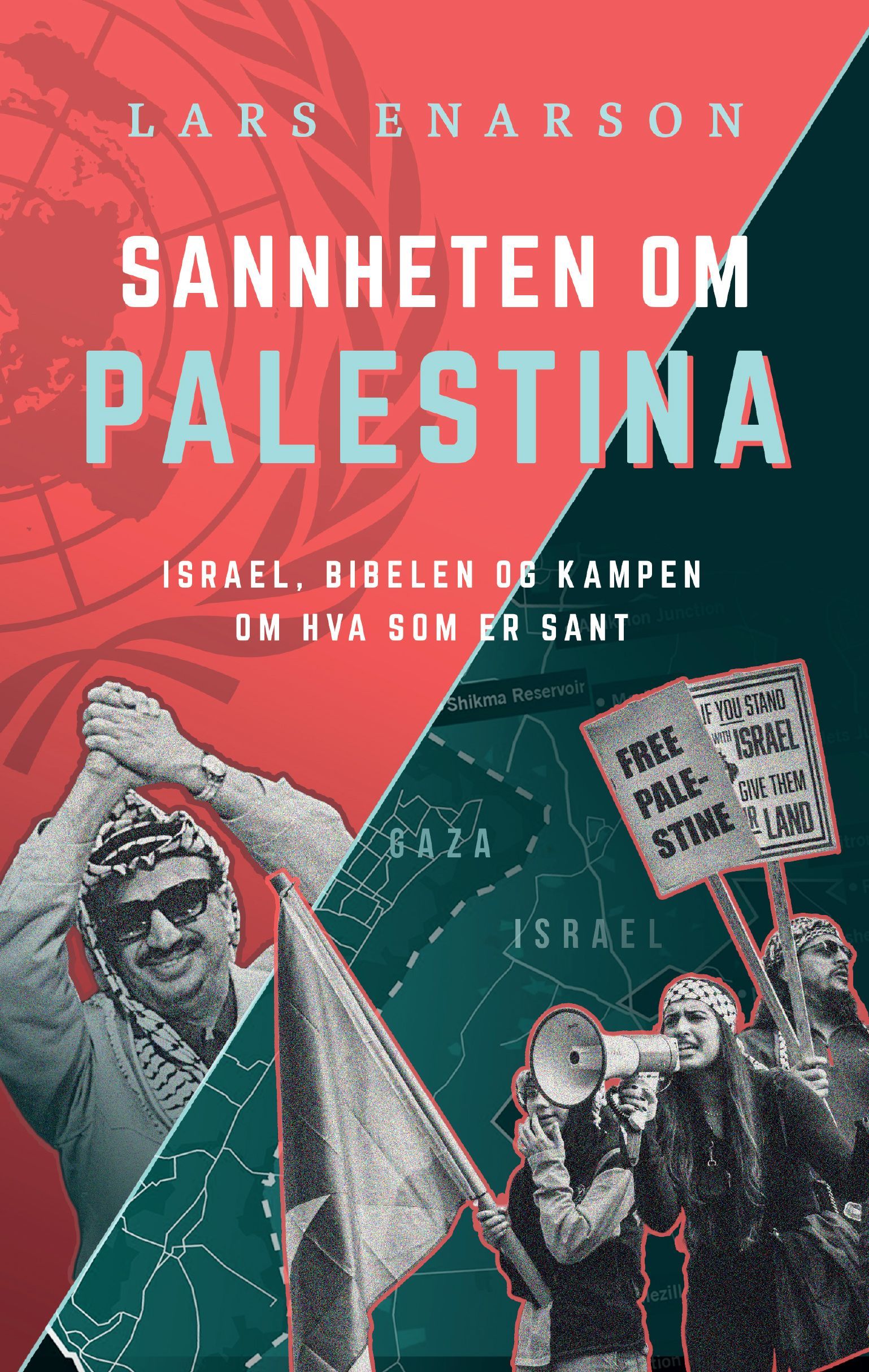 Sannheten om Palestina : Israel, Bibelen og kampen om hva som er sant