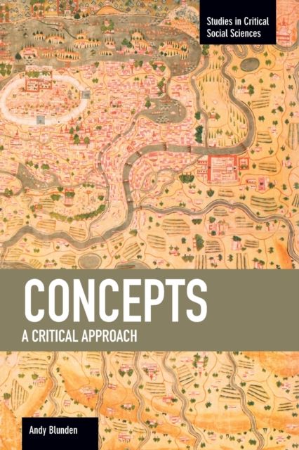 Concepts: A Critical Approach : Studies in Critical Social Sciences, Volume 44