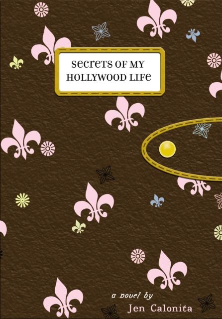 Secrets Of My Hollywood Life : Number 1 in series
