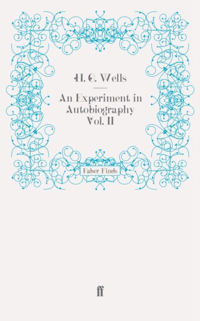 An Experiment in Autobiography Vol. II : Discoveries and Conclusions of a Very Ordinary Brain (Since 1866)