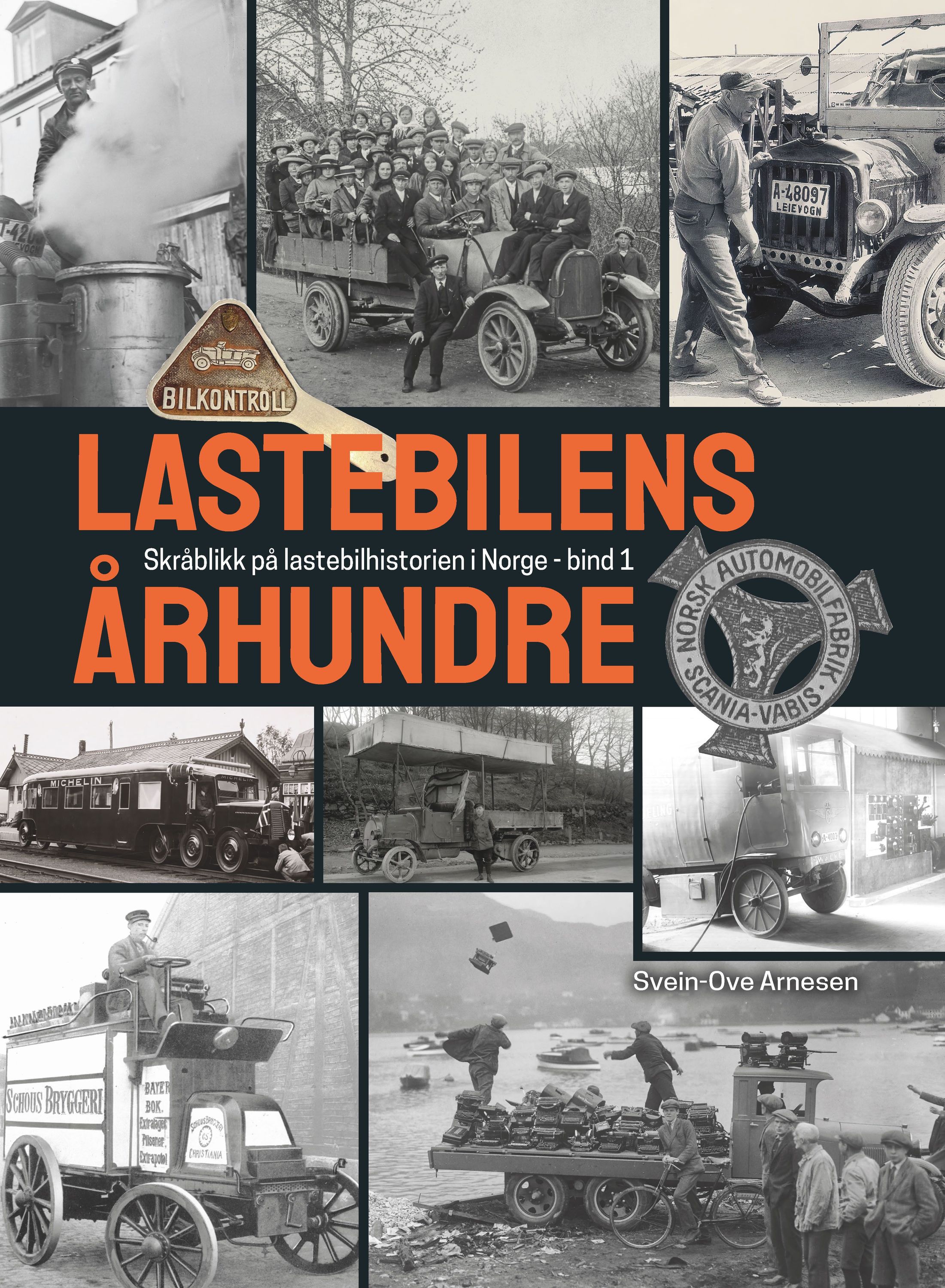 Lastebilens århundre. Bind 1. Skråblikk på lastebilens historie i Norge