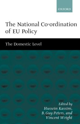 The National Co-ordination of EU Policy : The Domestic Level