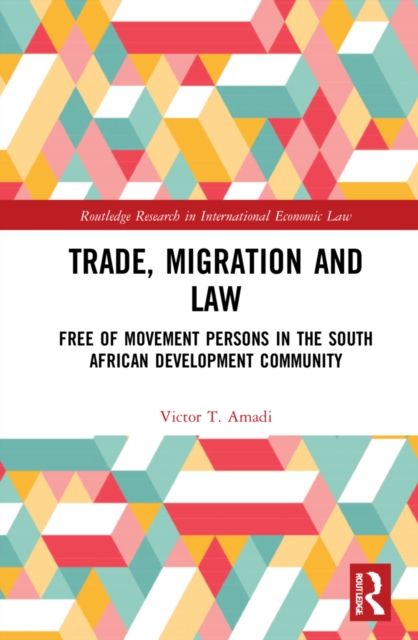 Trade, Migration and Law : Free Movement of Persons in the Southern African Development Community