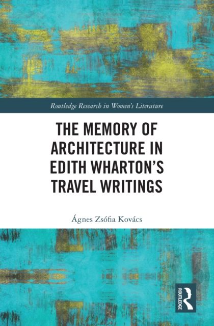 The Memory of Architecture in Edith Wharton’s Travel Writings