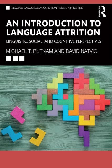 An Introduction to Language Attrition : Linguistic, Social, and Cognitive Perspectives