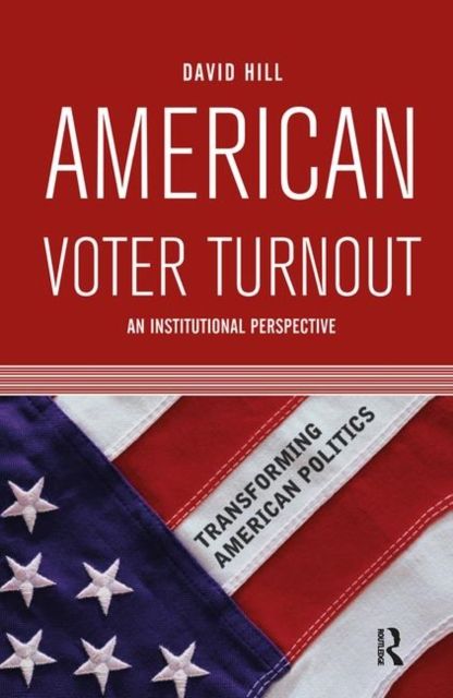 American Voter Turnout : An Institutional Perspective