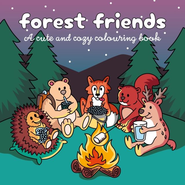 Forest Friends : A cute and cozy colouring book