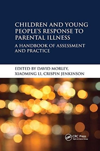Children and Young People’s Response to Parental Illness : A Handbook of Assessment and Practice