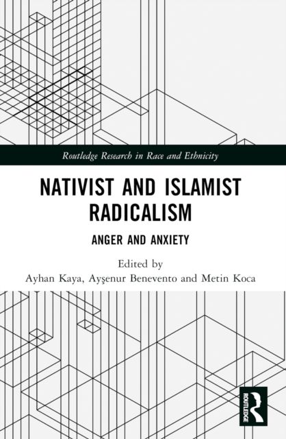 Nativist and Islamist Radicalism : Anger and Anxiety