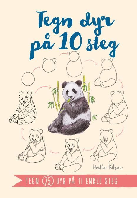 Tegn dyr på 10 steg : tegn 75 dyr på ti enkle steg