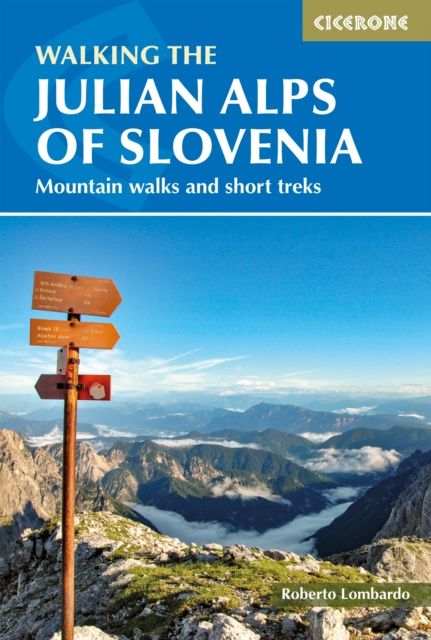 Walking the Julian Alps of Slovenia : Mountain walks and short treks