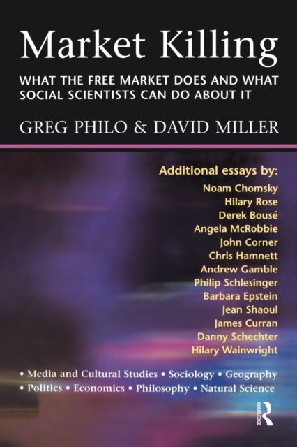 Market Killing : What the Free Market does and what social scientists can do about it