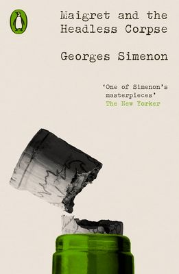 Maigret and the Headless Corpse : Inspector Maigret