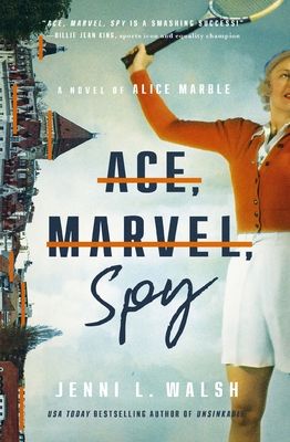 Ace, Marvel, Spy : A Novel of Alice Marble