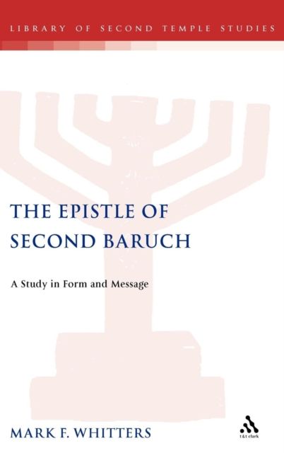The Epistle of Second Baruch : A Study in Form and Message
